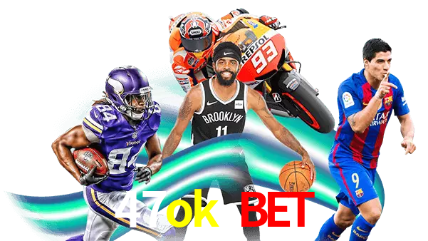 47ok bet